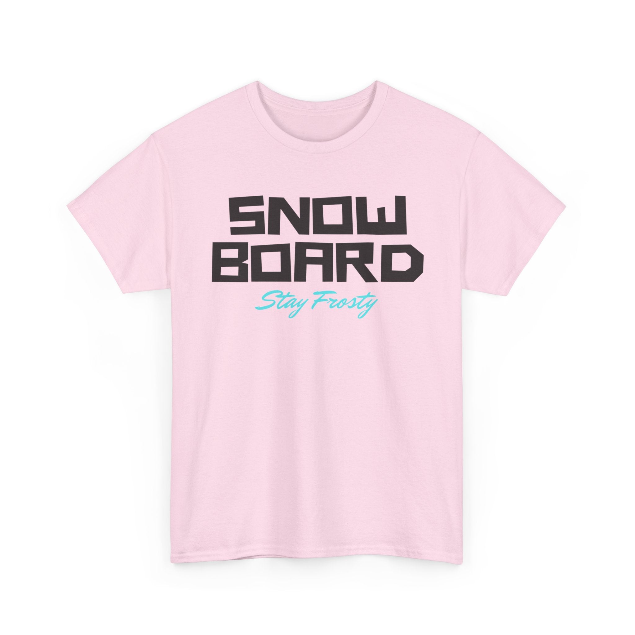 Snow Board, Stay Frosty