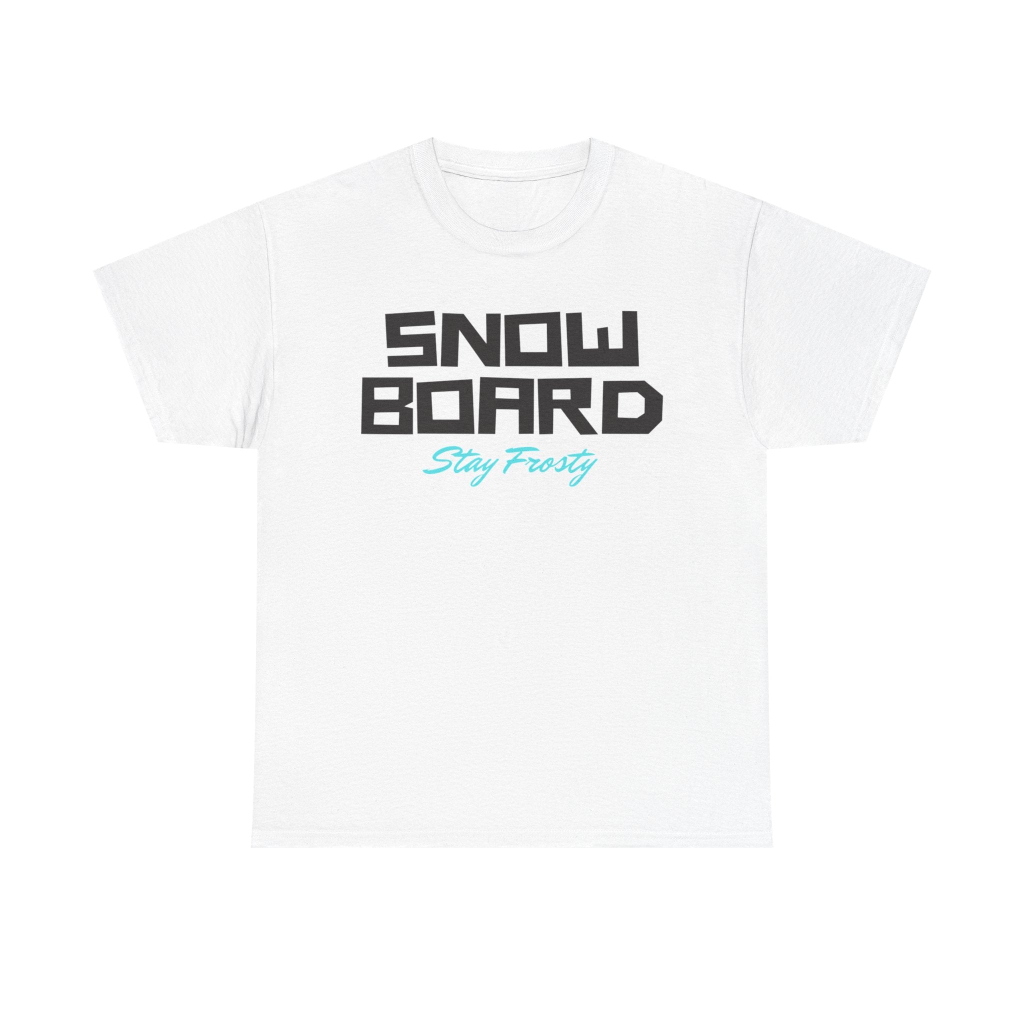 Snow Board, Stay Frosty