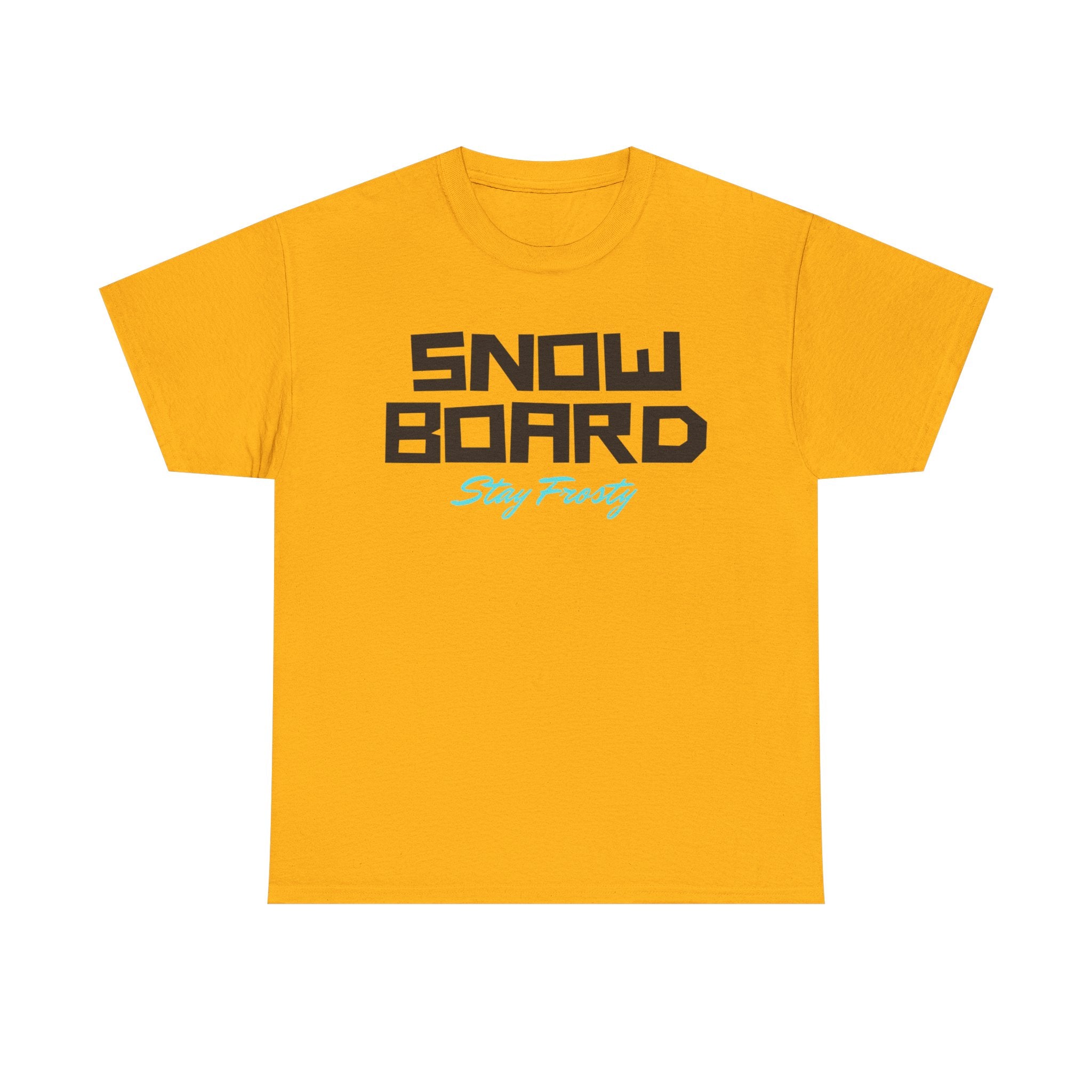 Snow Board, Stay Frosty