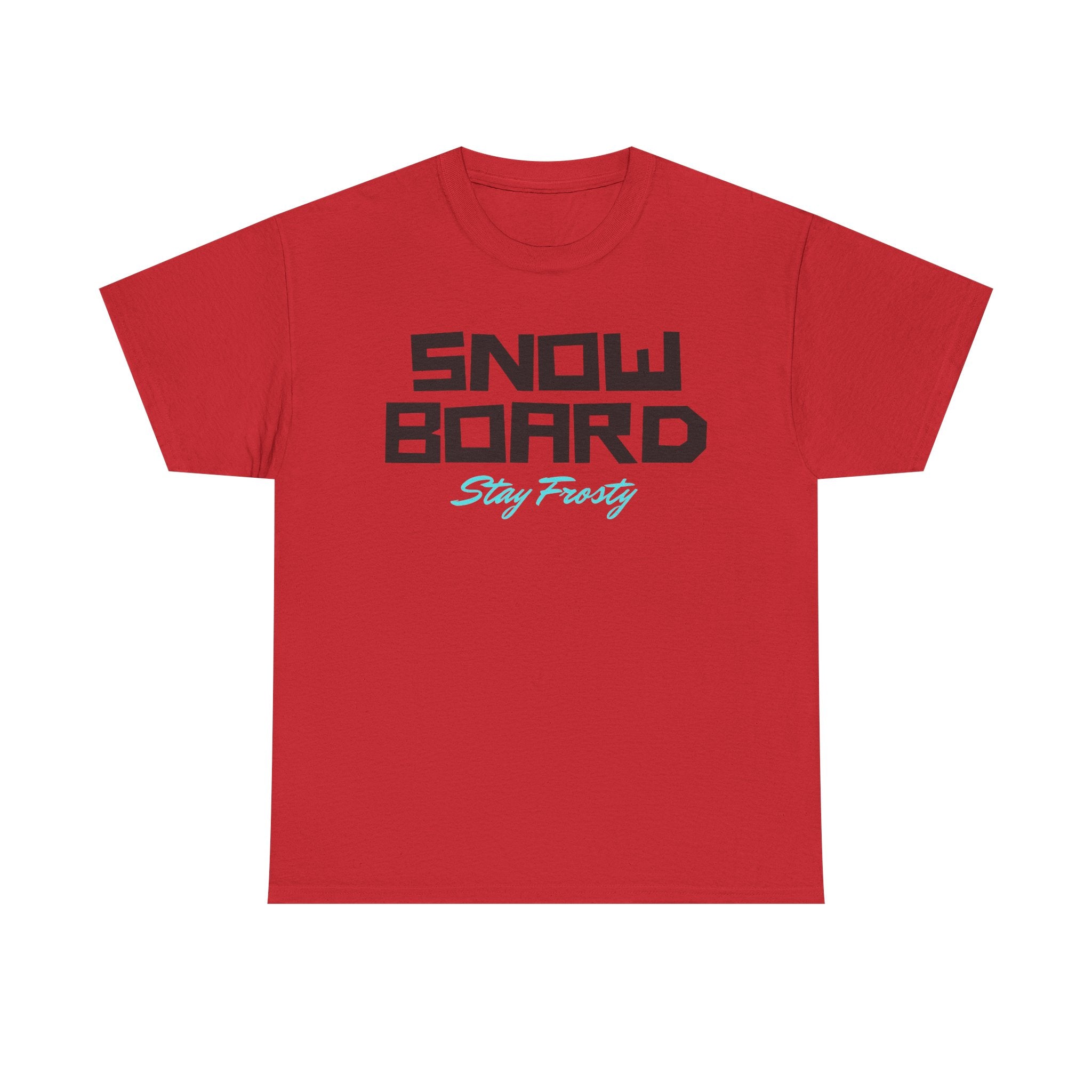 Snow Board, Stay Frosty