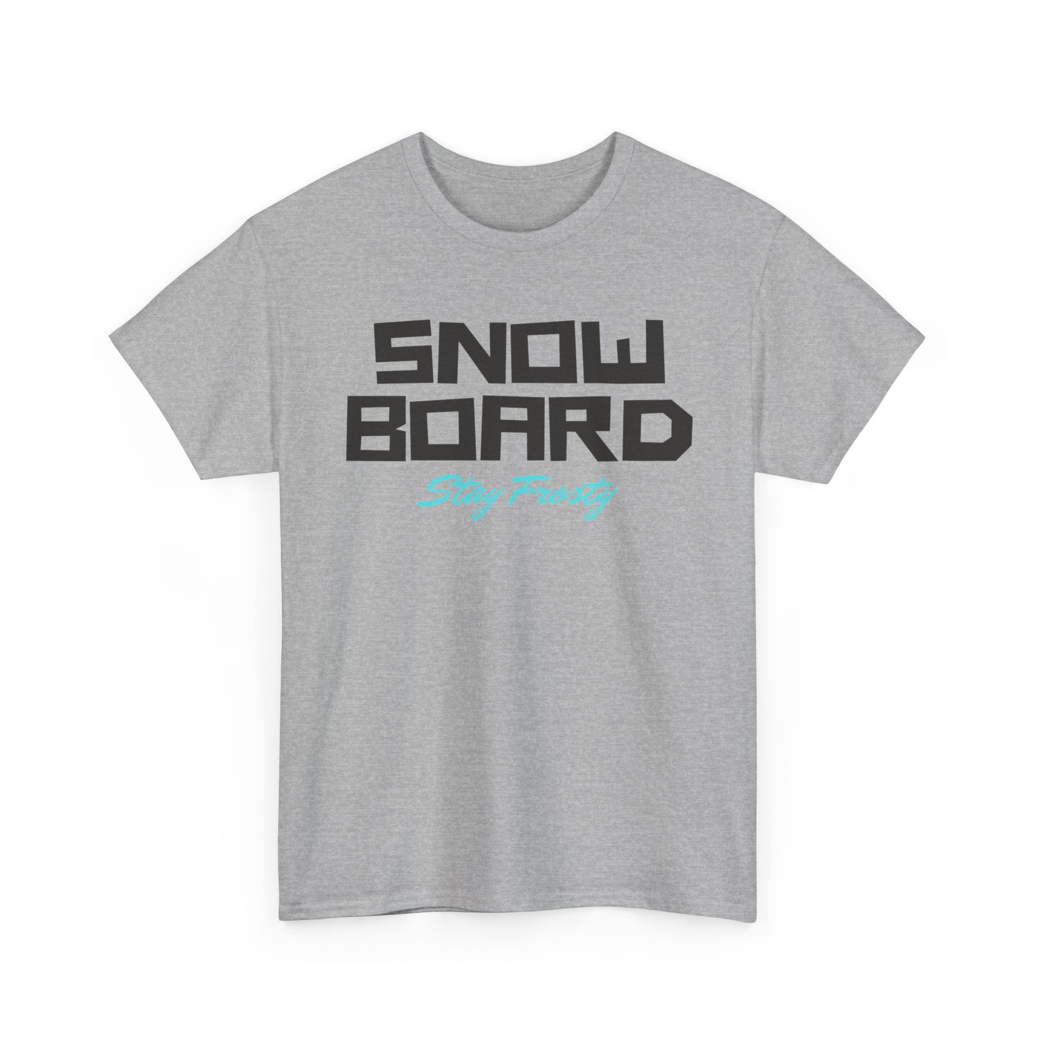 Snow Board, Stay Frosty