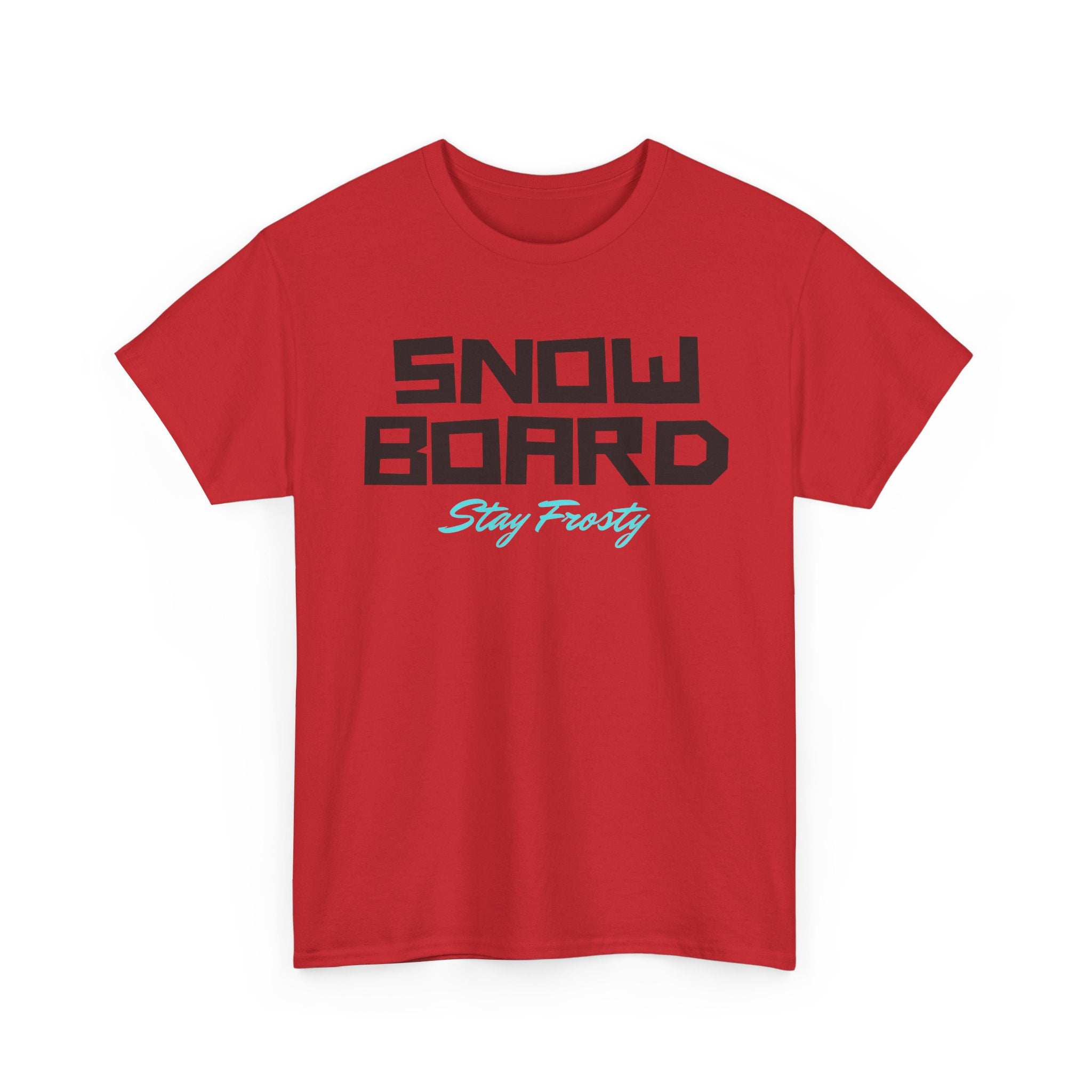 Snow Board, Stay Frosty