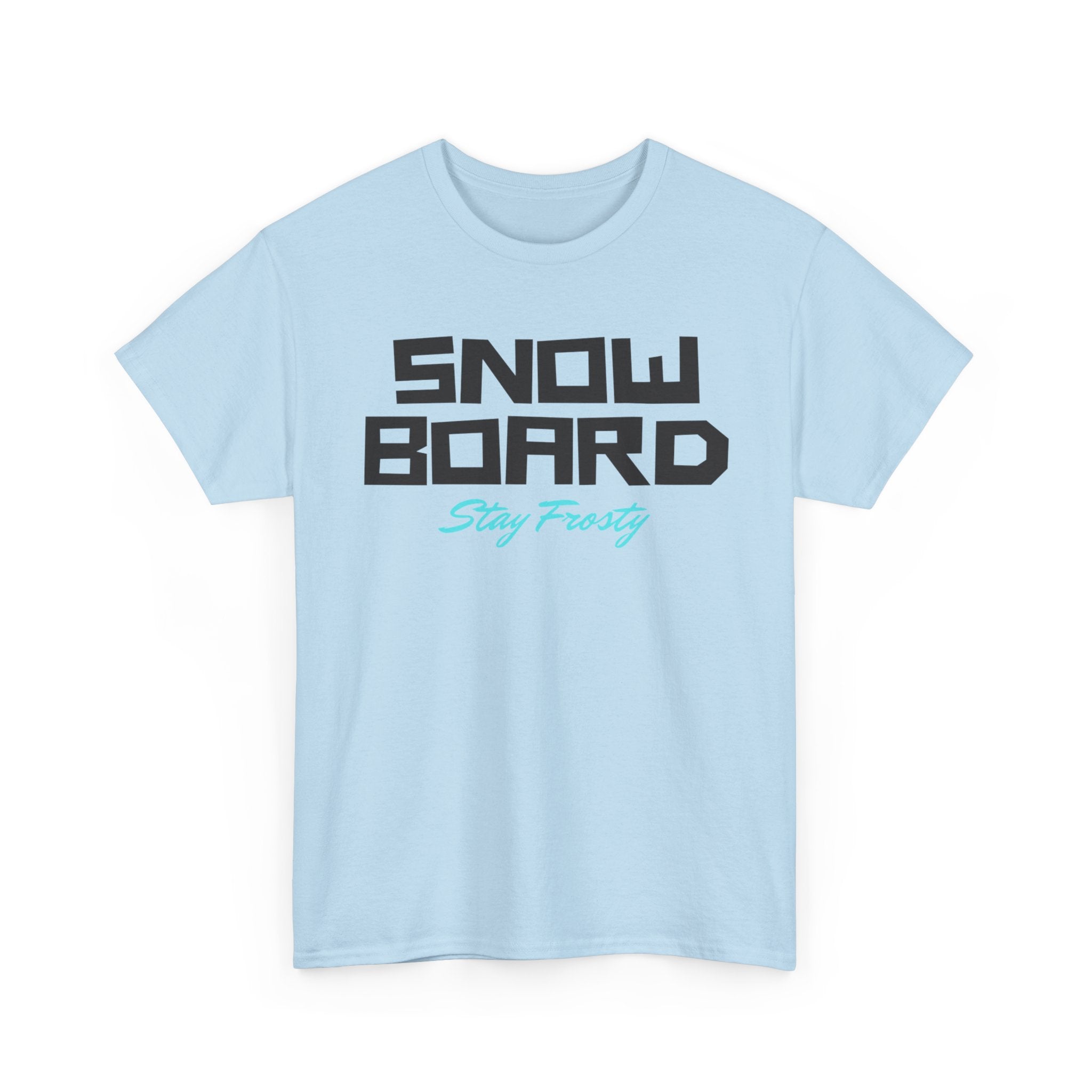 Snow Board, Stay Frosty