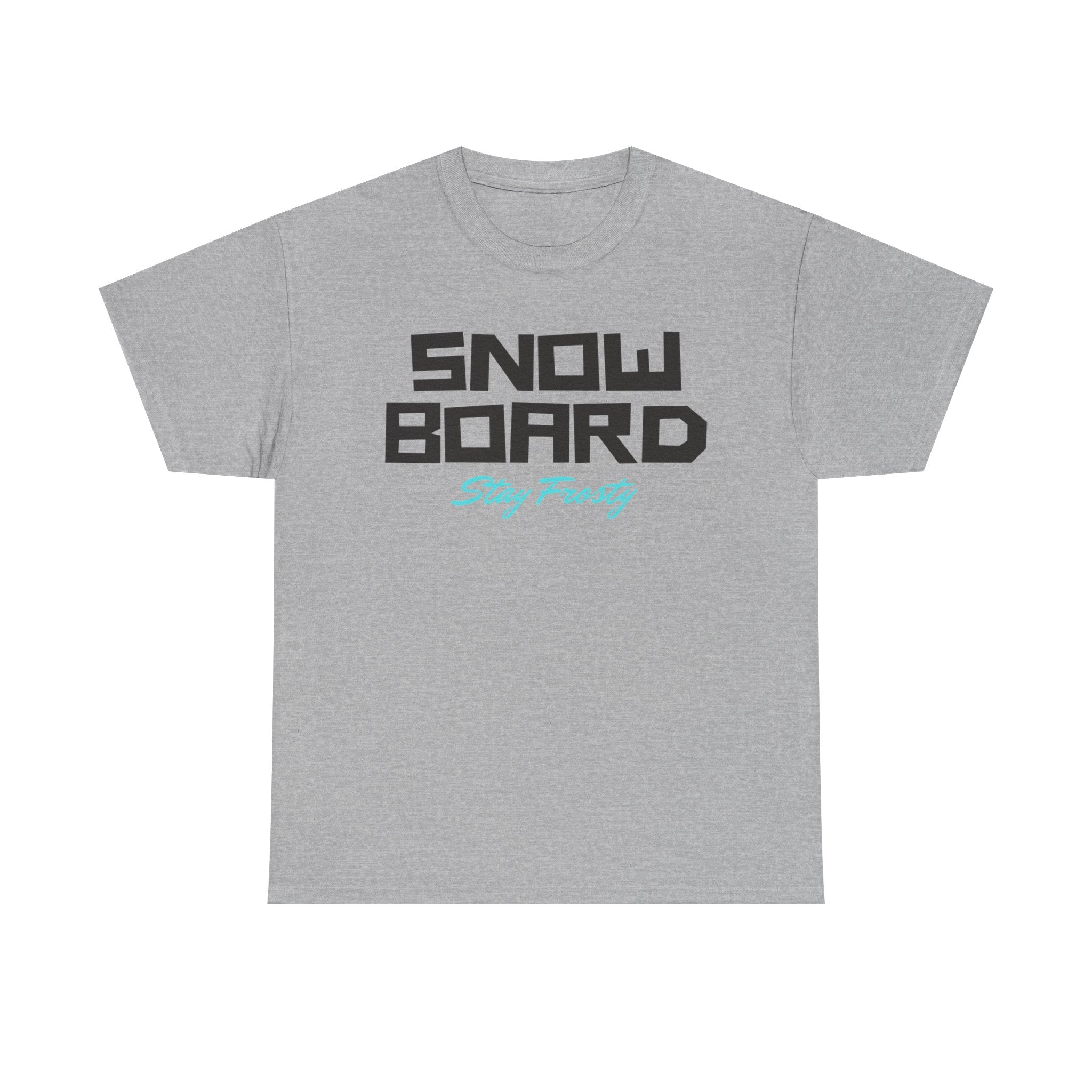Snow Board, Stay Frosty